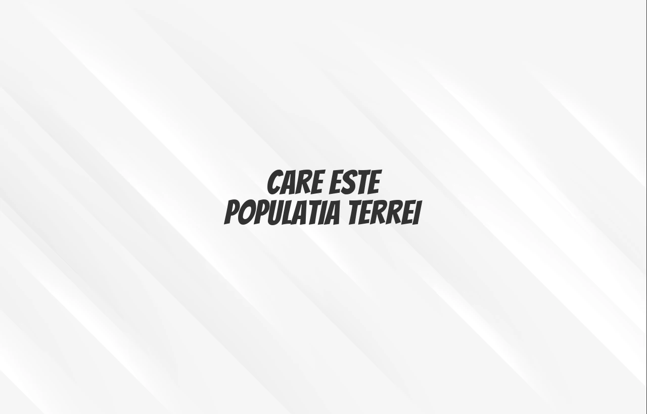 populatia terrei