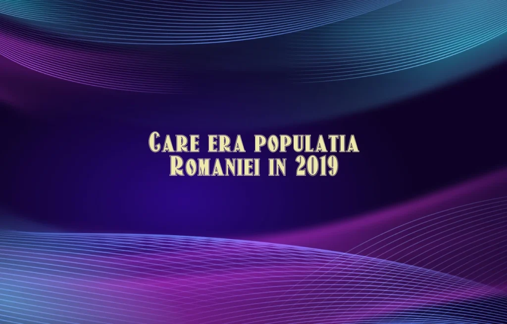 populatia romaniei 2019