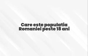 populatia romaniei peste 18 ani