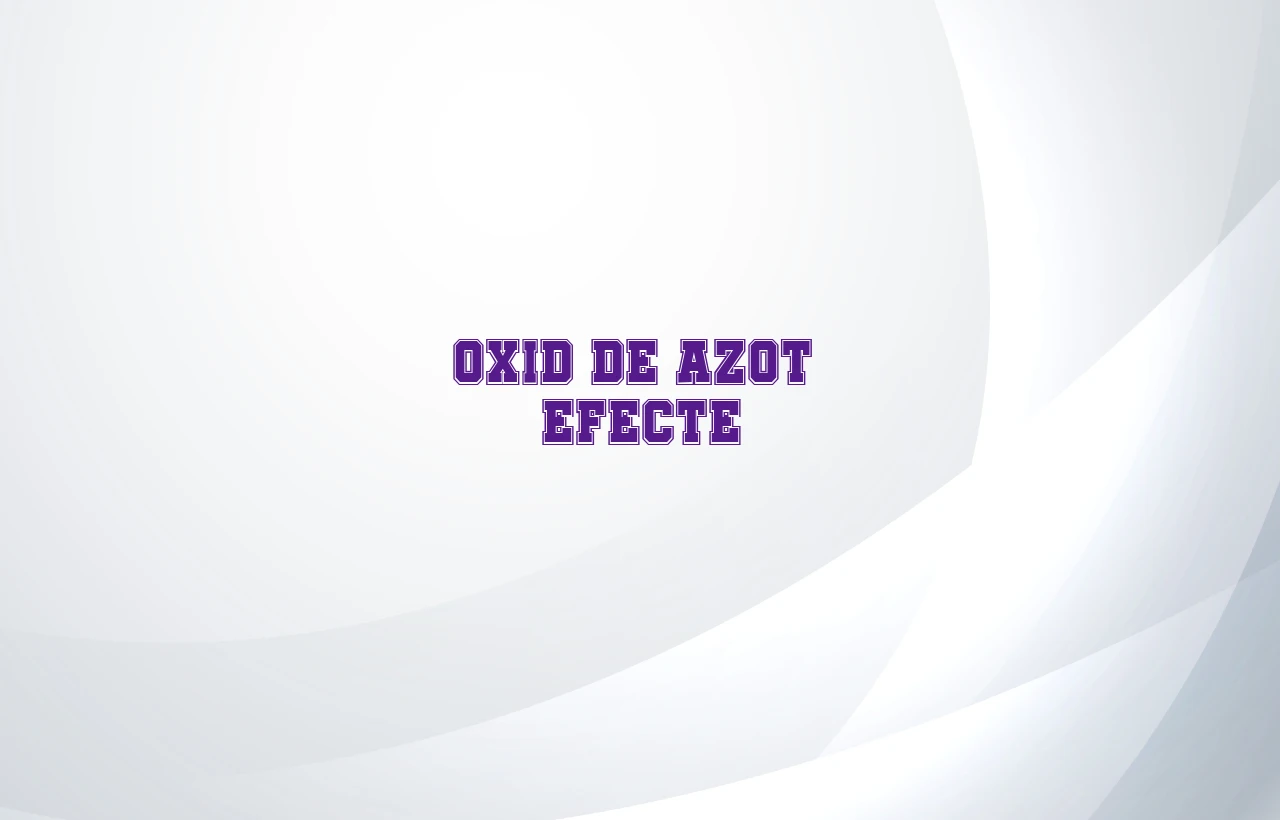 oxid de azot efecte