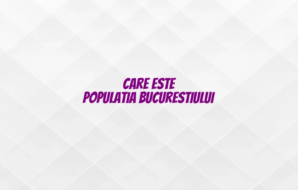 populatia bucurestiului
