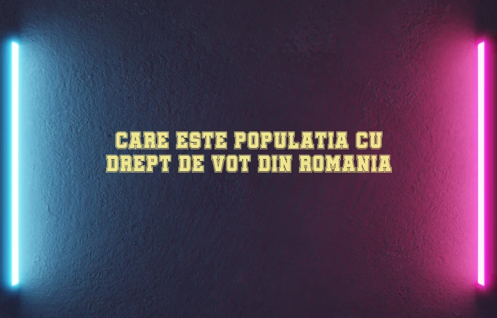 populatia cu drept de vot din romania