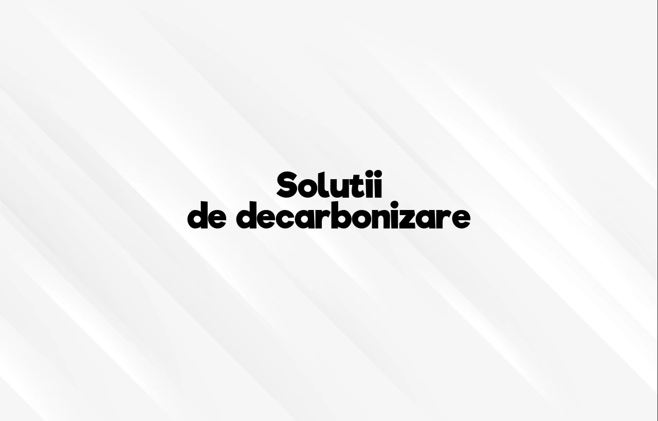 solutii de decarbonizare