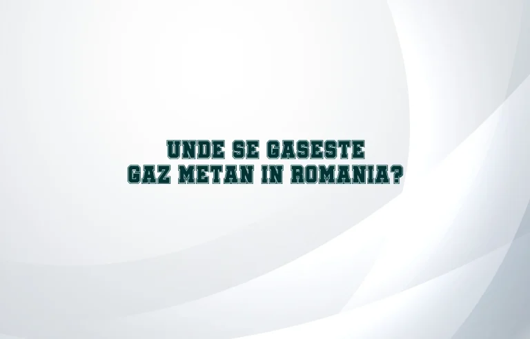 unde se gaseste gaz metan in romania