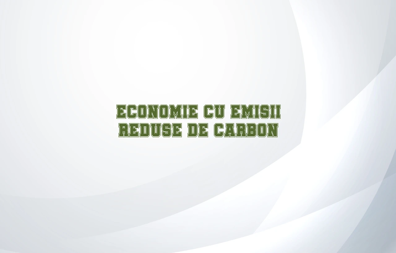 economie cu emisii reduse de carbon